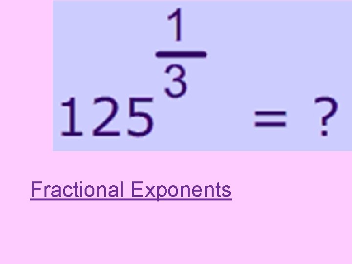 Fractional Exponents 
