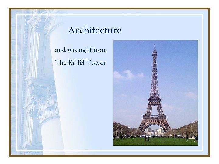 Architecture and wrought iron: The Eiffel Tower 