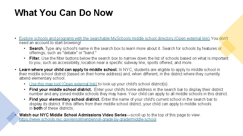 What You Can Do Now • Explore schools and programs with the searchable My.