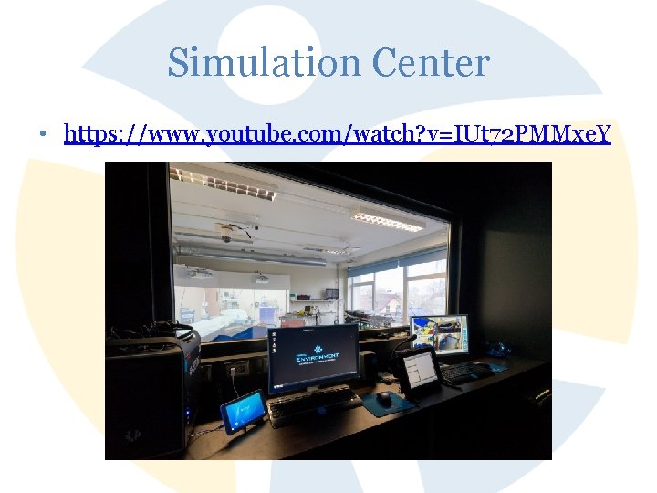 Simulation Center • https: //www. youtube. com/watch? v=IUt 72 PMMxe. Y 