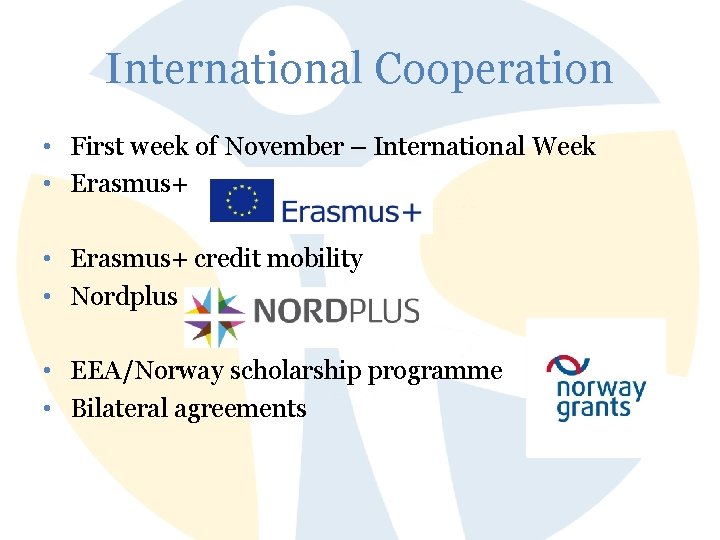 International Cooperation • First week of November – International Week • Erasmus+ credit mobility
