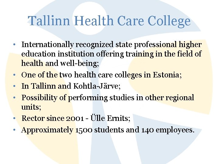 Tallinn Health Care College • Internationally recognized state professional higher education institution offering training