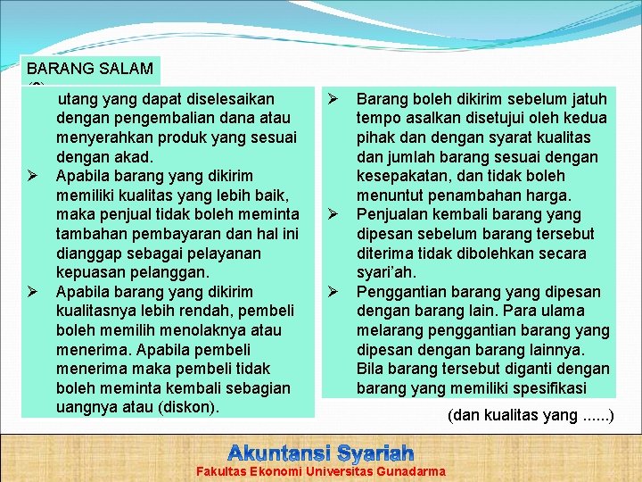 BARANG SALAM (2) utang yang dapat diselesaikan dengan pengembalian dana atau menyerahkan produk yang