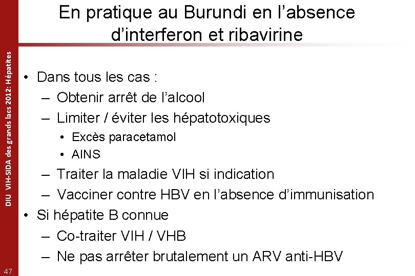 DIU VIH-SIDA des grands lacs 2012: Hépatites En pratique au Burundi en l’absence d’interferon