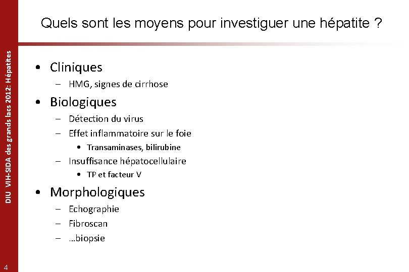 DIU VIH-SIDA des grands lacs 2012: Hépatites Quels sont les moyens pour investiguer une