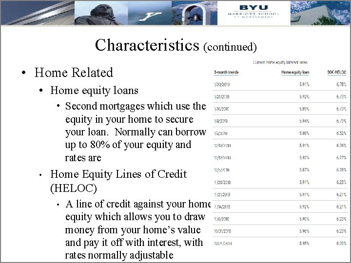 Characteristics (continued) • Home Related • Home equity loans • Second mortgages which use