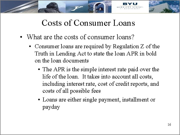 Costs of Consumer Loans • What are the costs of consumer loans? • Consumer