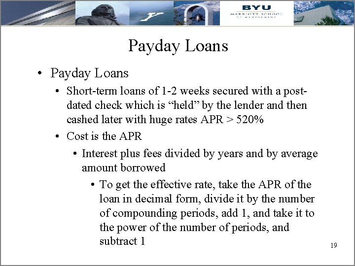 Payday Loans • Short-term loans of 1 -2 weeks secured with a postdated check