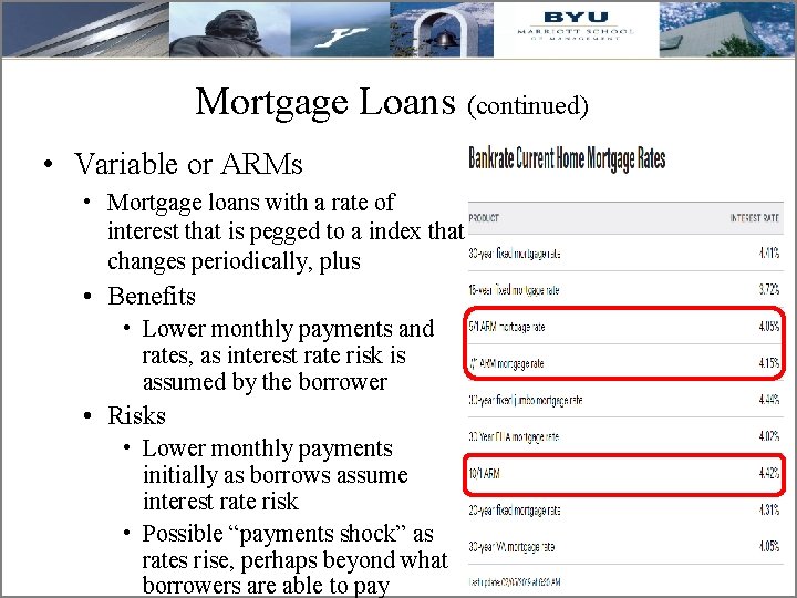 Mortgage Loans (continued) • Variable or ARMs • Mortgage loans with a rate of