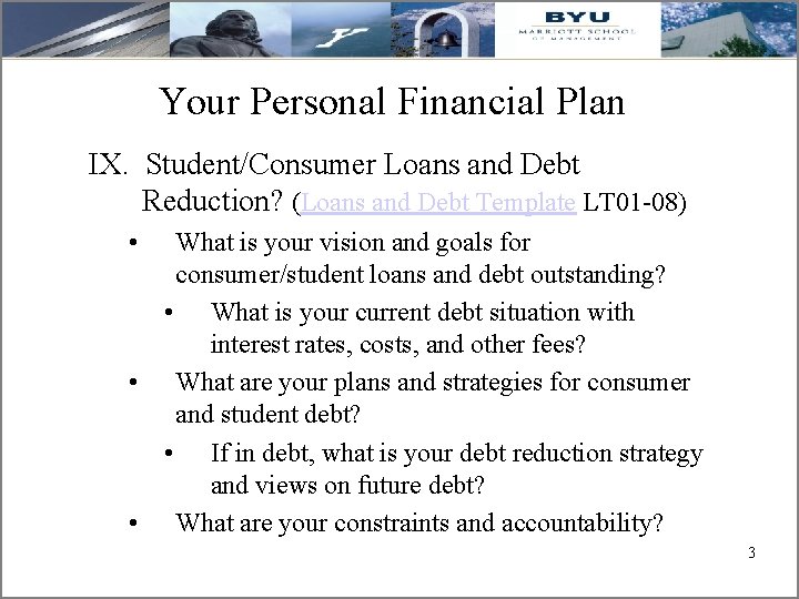 Your Personal Financial Plan IX. Student/Consumer Loans and Debt Reduction? (Loans and Debt Template