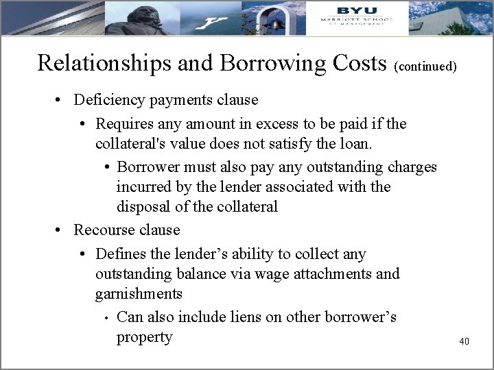 Relationships and Borrowing Costs (continued) • Deficiency payments clause • Requires any amount in