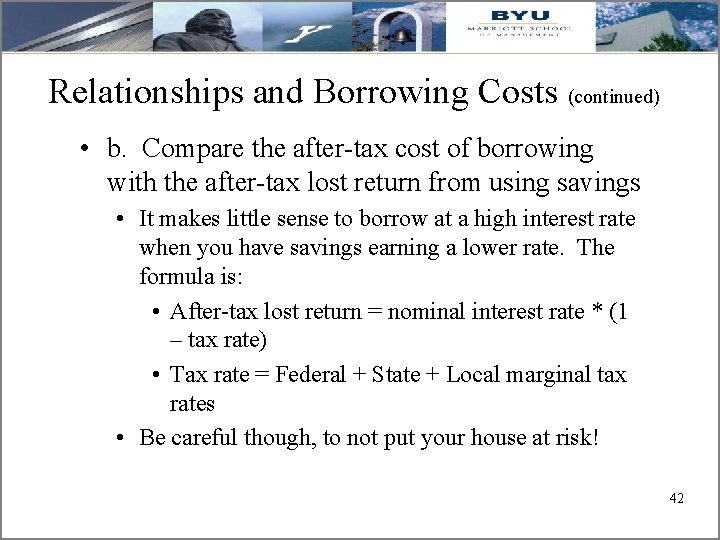 Relationships and Borrowing Costs (continued) • b. Compare the after-tax cost of borrowing with