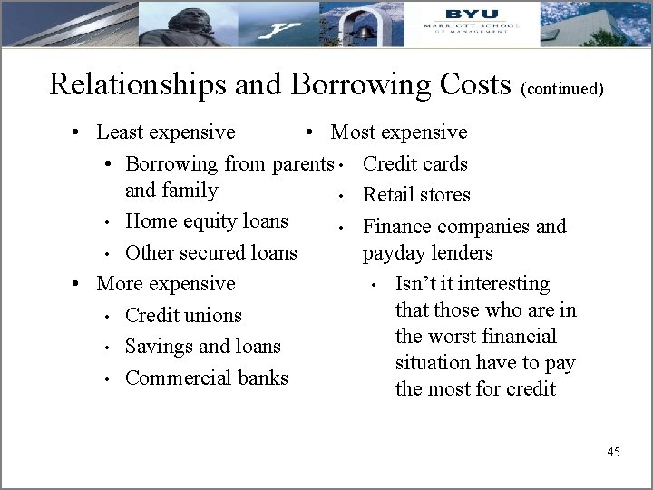 Relationships and Borrowing Costs (continued) • Least expensive • Most expensive • Borrowing from