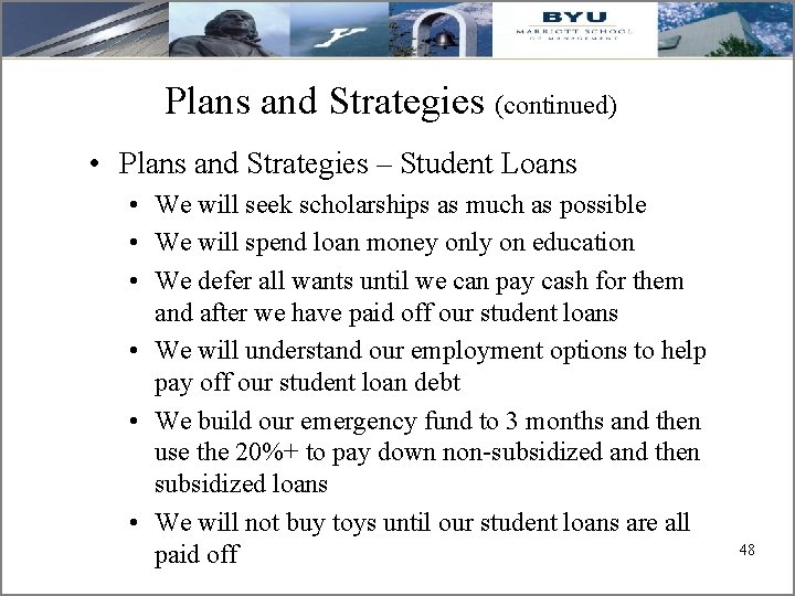 Plans and Strategies (continued) • Plans and Strategies – Student Loans • We will