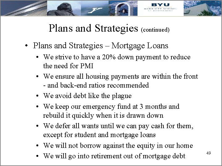 Plans and Strategies (continued) • Plans and Strategies – Mortgage Loans • We strive