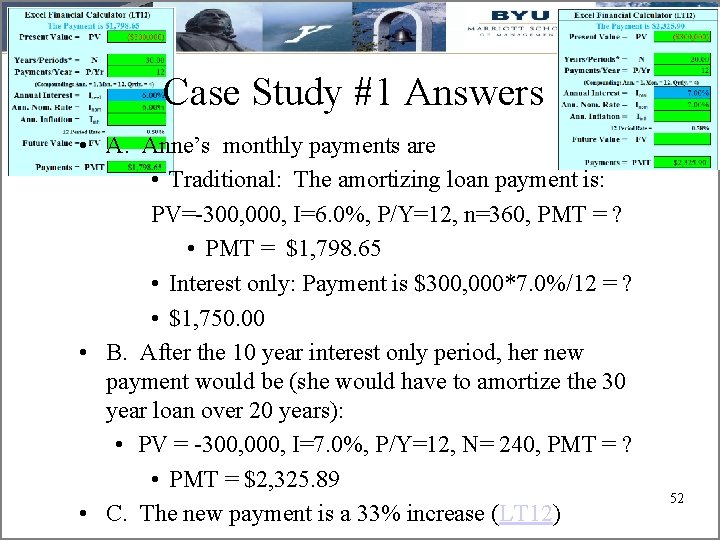 Case Study #1 Answers • A. Anne’s monthly payments are • Traditional: The amortizing