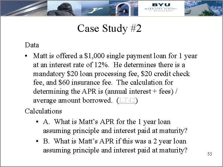 Case Study #2 Data • Matt is offered a $1, 000 single payment loan