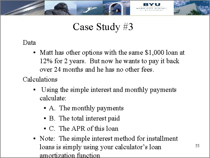 Case Study #3 Data • Matt has other options with the same $1, 000