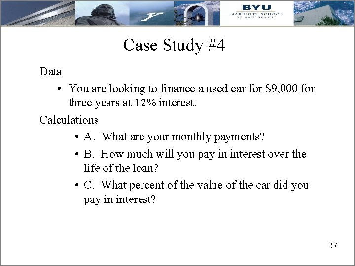 Case Study #4 Data • You are looking to finance a used car for