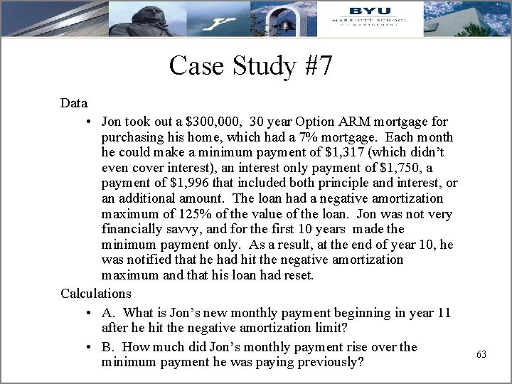 Case Study #7 Data • Jon took out a $300, 000, 30 year Option