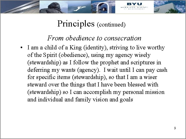 Principles (continued) From obedience to consecration • I am a child of a King