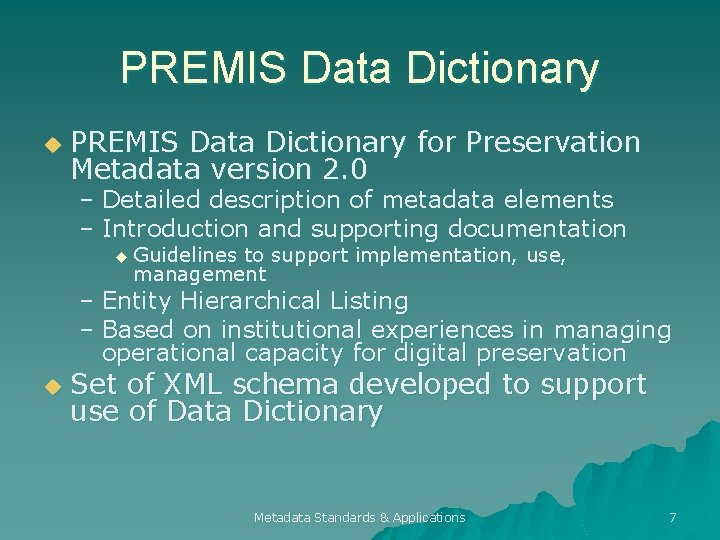 PREMIS Data Dictionary u PREMIS Data Dictionary for Preservation Metadata version 2. 0 –