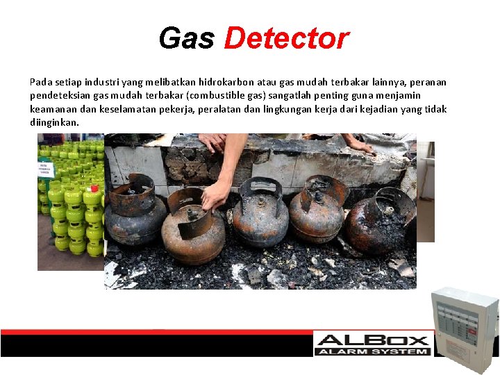 Gas Detector Pada setiap industri yang melibatkan hidrokarbon atau gas mudah terbakar lainnya, peranan