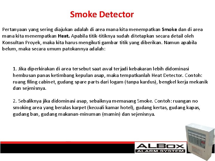 Smoke Detector Pertanyaan yang sering diajukan adalah di area mana kita menempatkan Smoke dan