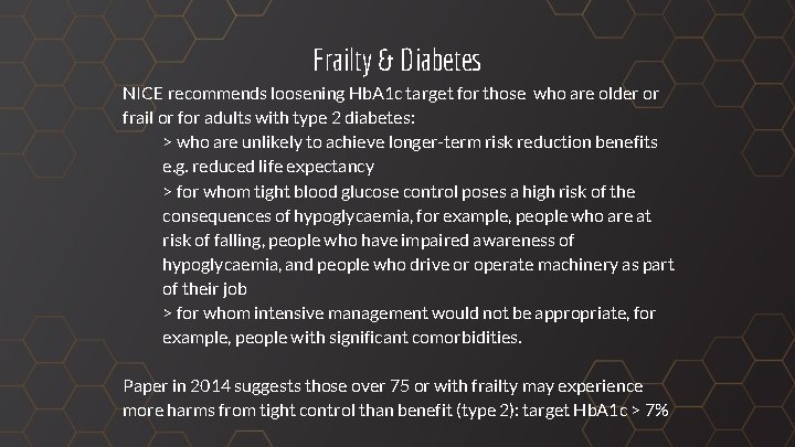 Frailty & Diabetes NICE recommends loosening Hb. A 1 c target for those who