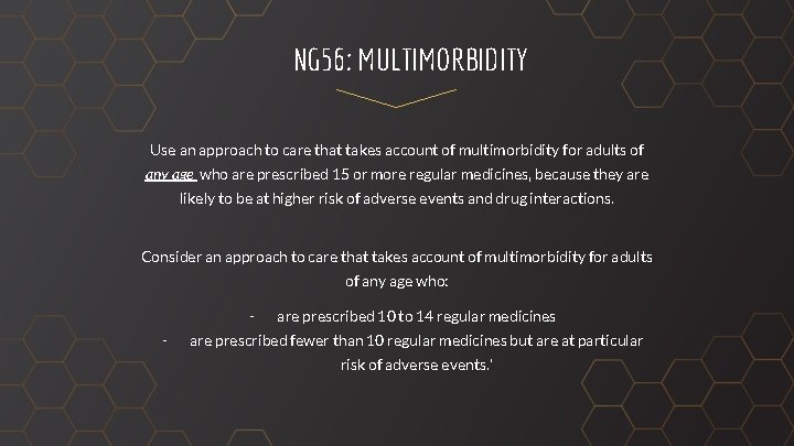 NG 56: MULTIMORBIDITY Use an approach to care that takes account of multimorbidity for