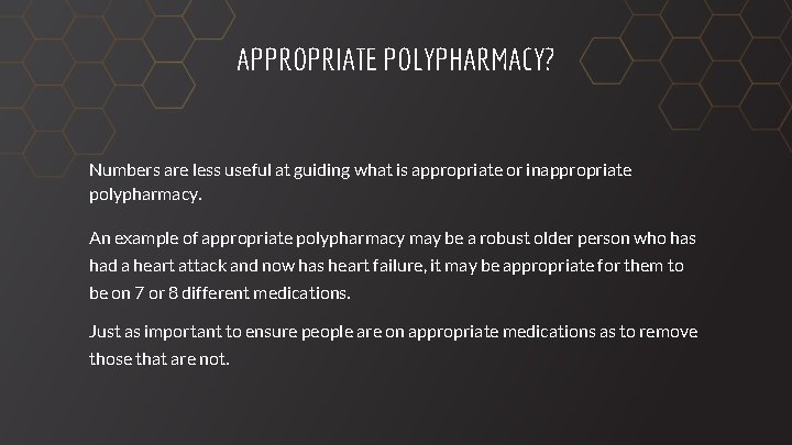 APPROPRIATE POLYPHARMACY? Numbers are less useful at guiding what is appropriate or inappropriate polypharmacy.