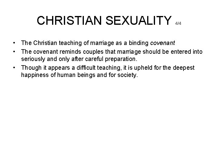 CHRISTIAN SEXUALITY 4/4 • The Christian teaching of marriage as a binding covenant •