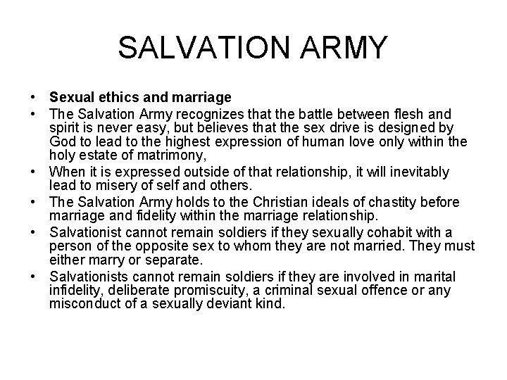 SALVATION ARMY • Sexual ethics and marriage • The Salvation Army recognizes that the