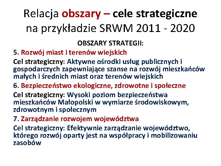 Relacja obszary – cele strategiczne na przykładzie SRWM 2011 - 2020 OBSZARY STRATEGII: 5.