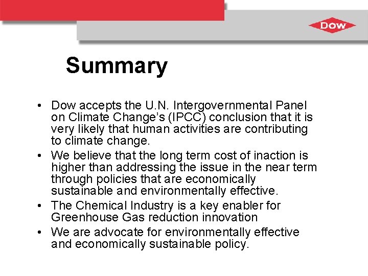 Summary • Dow accepts the U. N. Intergovernmental Panel on Climate Change’s (IPCC) conclusion