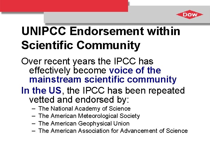 UNIPCC Endorsement within Scientific Community Over recent years the IPCC has effectively become voice