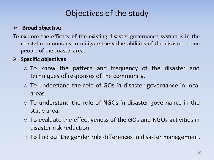 Objectives of the study Ø Broad objective To explore the efficacy of the existing