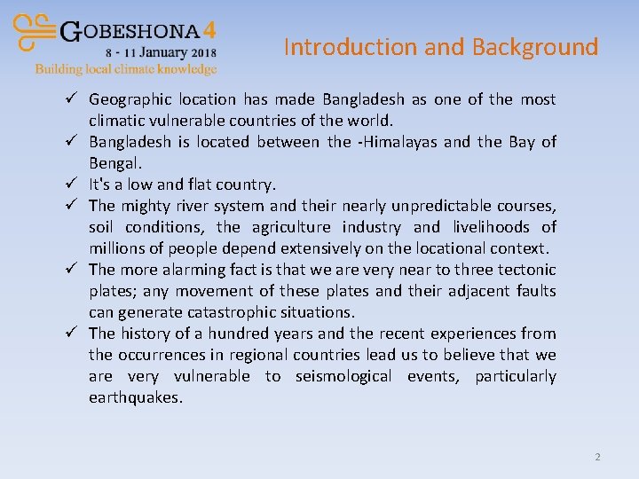 Introduction and Background ü Geographic location has made Bangladesh as one of the most