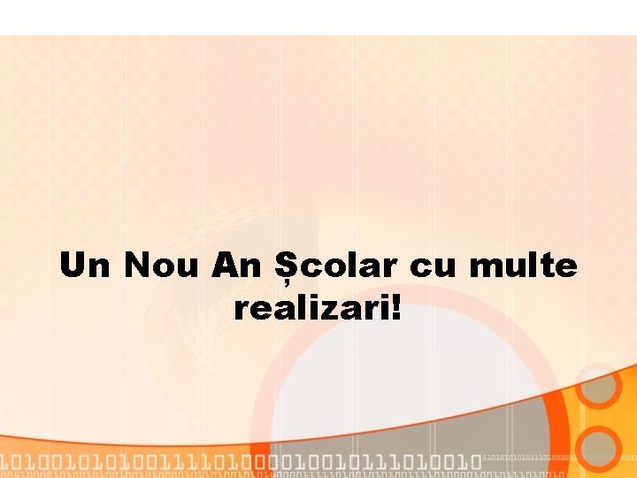 Un Nou An Școlar cu multe realizari! 
