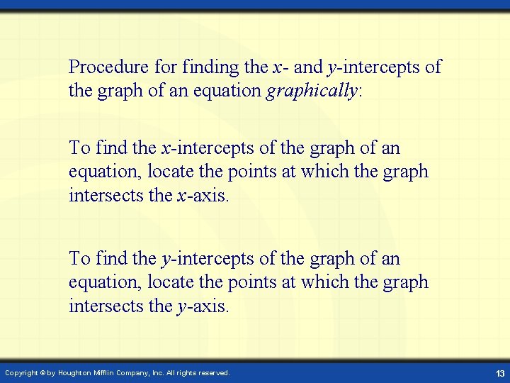 Procedure for finding the x- and y-intercepts of the graph of an equation graphically: