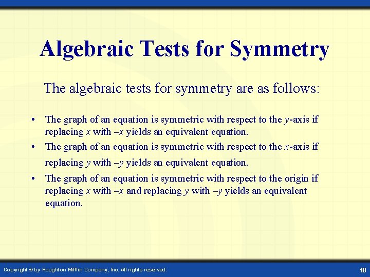 Algebraic Tests for Symmetry The algebraic tests for symmetry are as follows: • The