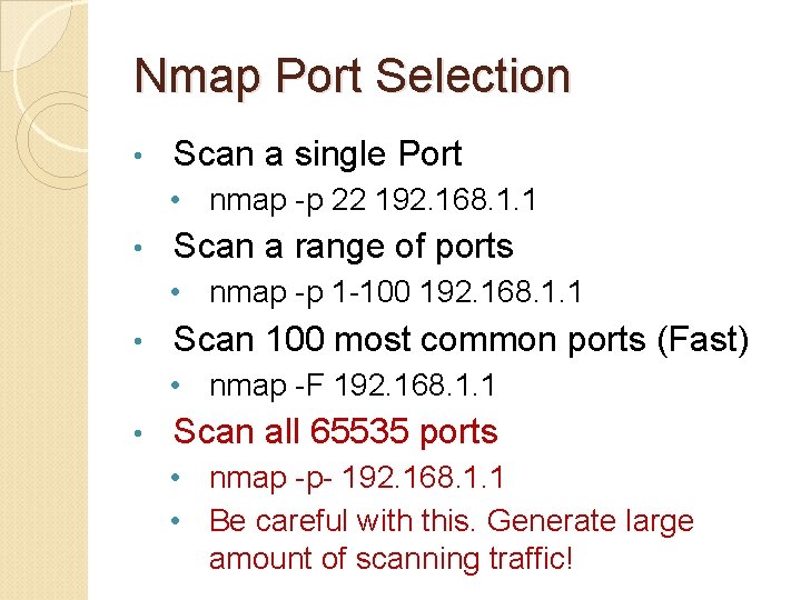 Nmap Port Selection • Scan a single Port • nmap -p 22 192. 168.