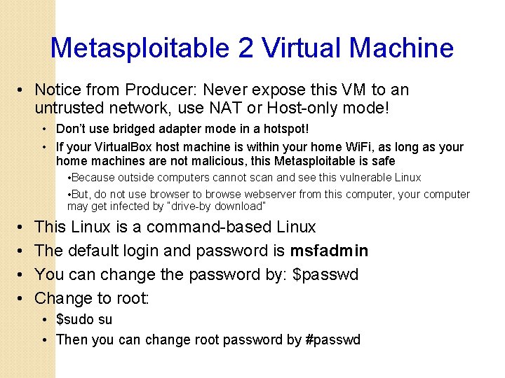 Metasploitable 2 Virtual Machine • Notice from Producer: Never expose this VM to an