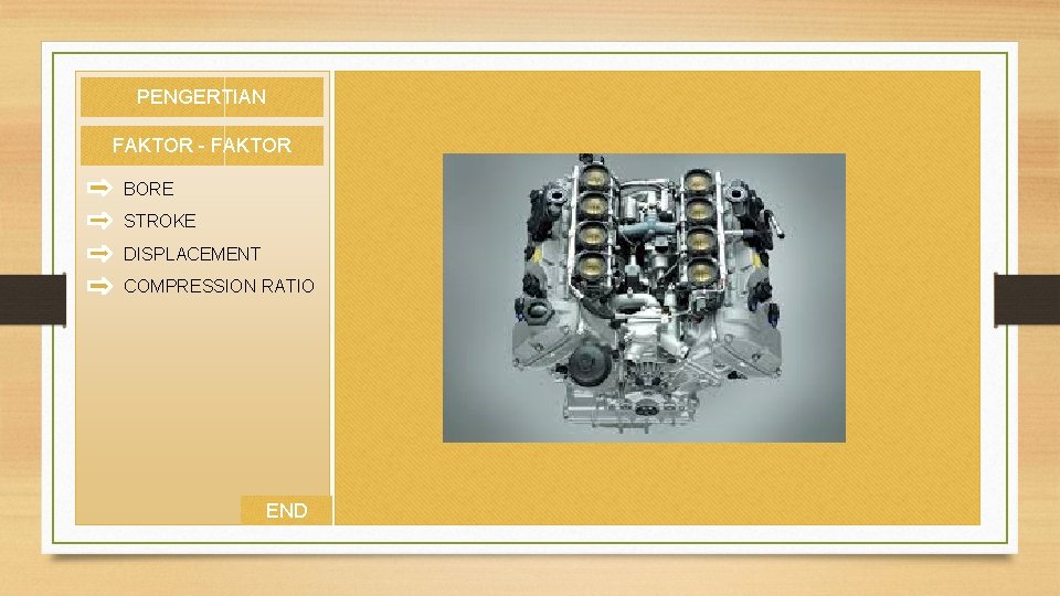 PENGERTIAN FAKTOR - FAKTOR BORE STROKE DISPLACEMENT COMPRESSION RATIO END 