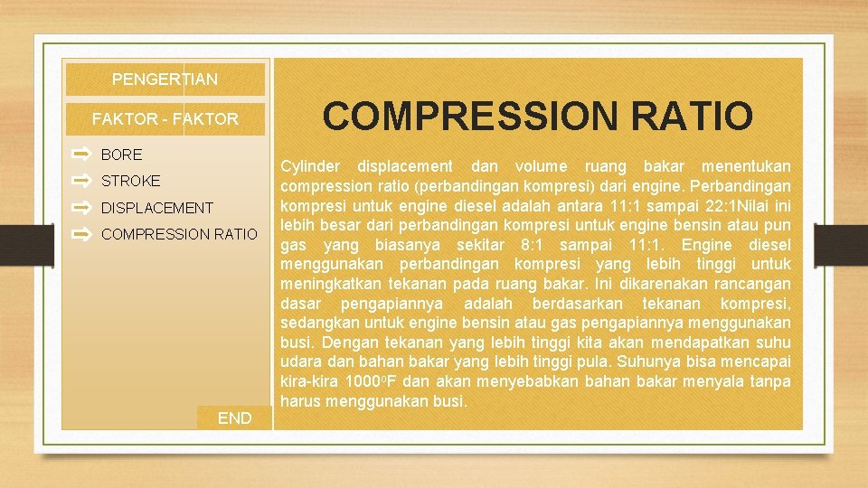 PENGERTIAN FAKTOR - FAKTOR BORE STROKE DISPLACEMENT COMPRESSION RATIO END COMPRESSION RATIO Cylinder displacement