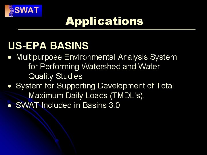 Applications US-EPA BASINS Multipurpose Environmental Analysis System for Performing Watershed and Water Quality Studies