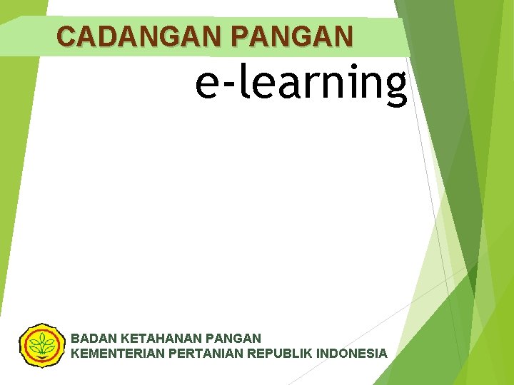 CADANGAN PANGAN e-learning BADAN KETAHANAN PANGAN KEMENTERIAN PERTANIAN REPUBLIK INDONESIA 