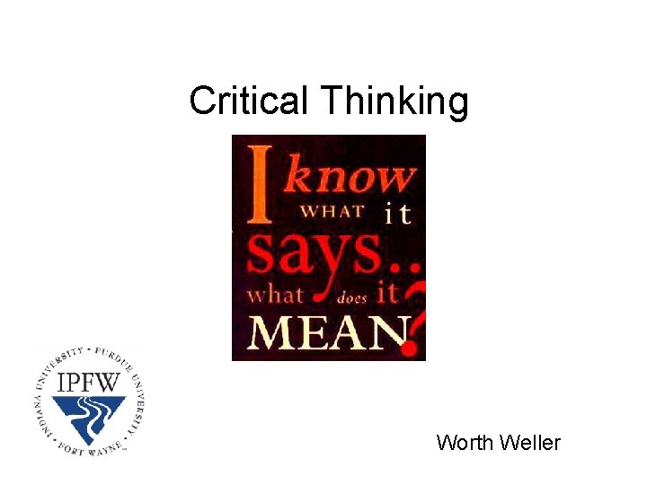 Critical Thinking Worth Weller 