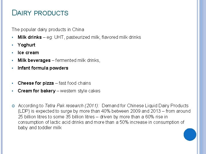 DAIRY PRODUCTS The popular dairy products in China § Milk drinks – eg: UHT,