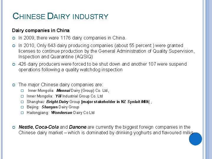 CHINESE DAIRY INDUSTRY Dairy companies in China In 2009, there ware 1176 dairy companies